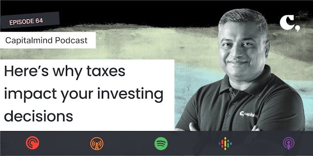 [Podcast] Here’s why taxes impact your investing decisions