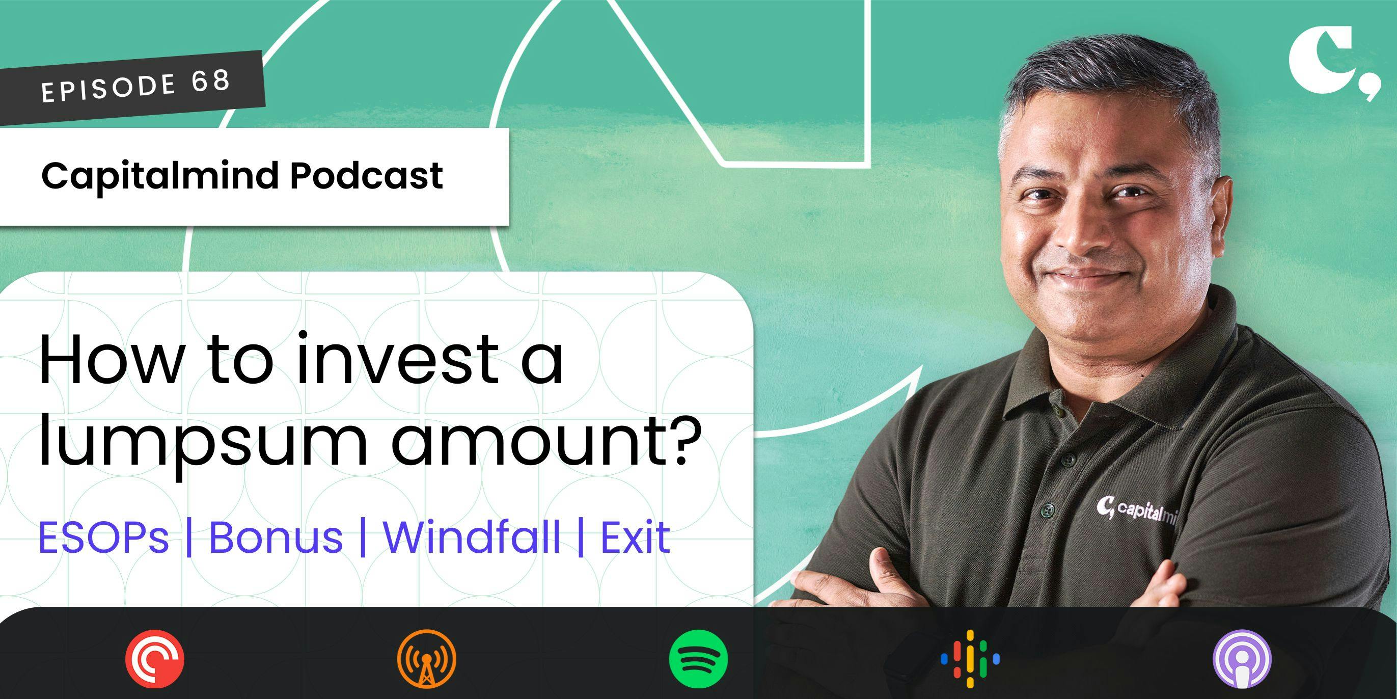 [Podcast] How to invest a lumpsum amount?