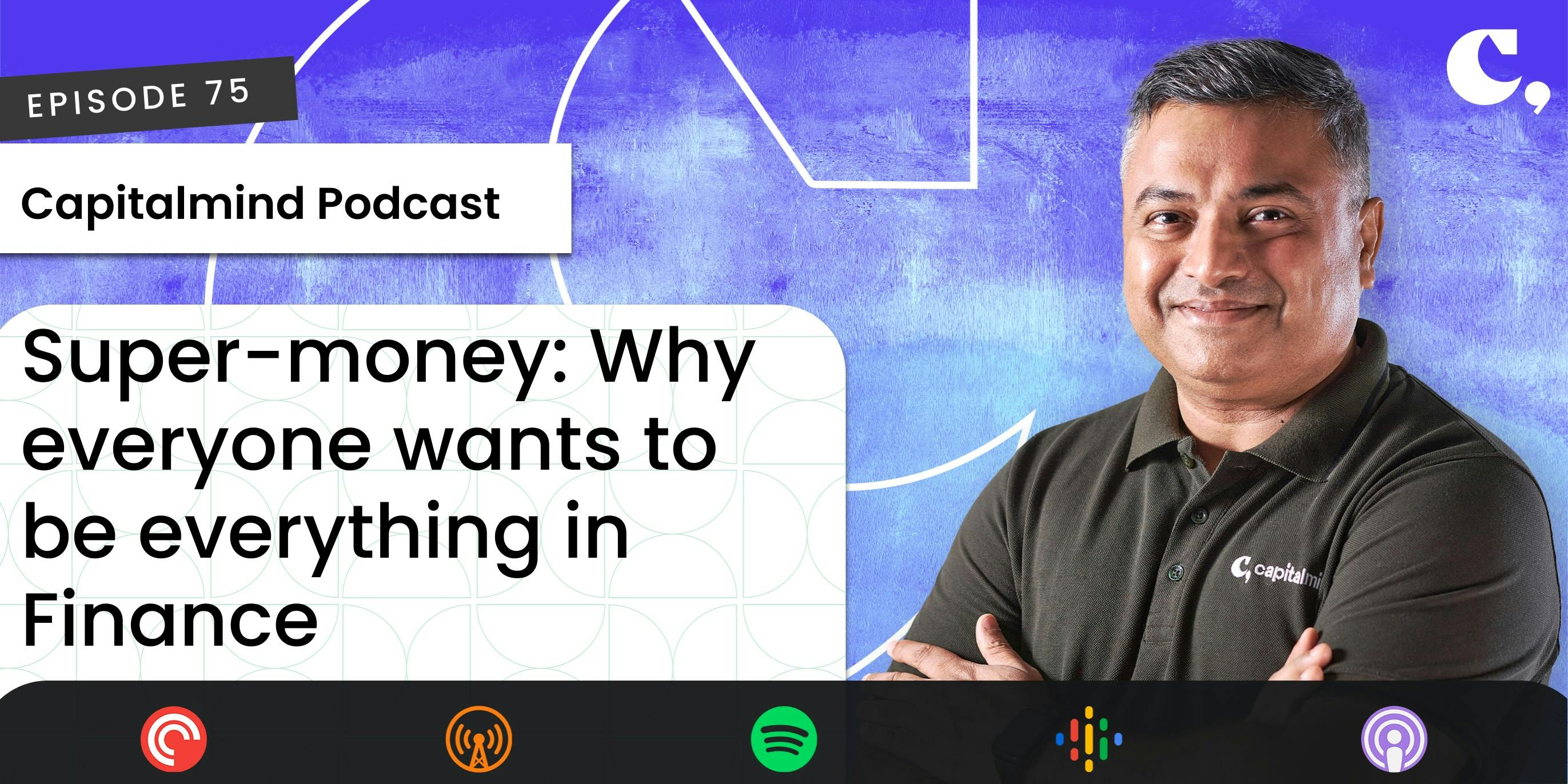 [Podcast] Why everyone wants to be everything in finance