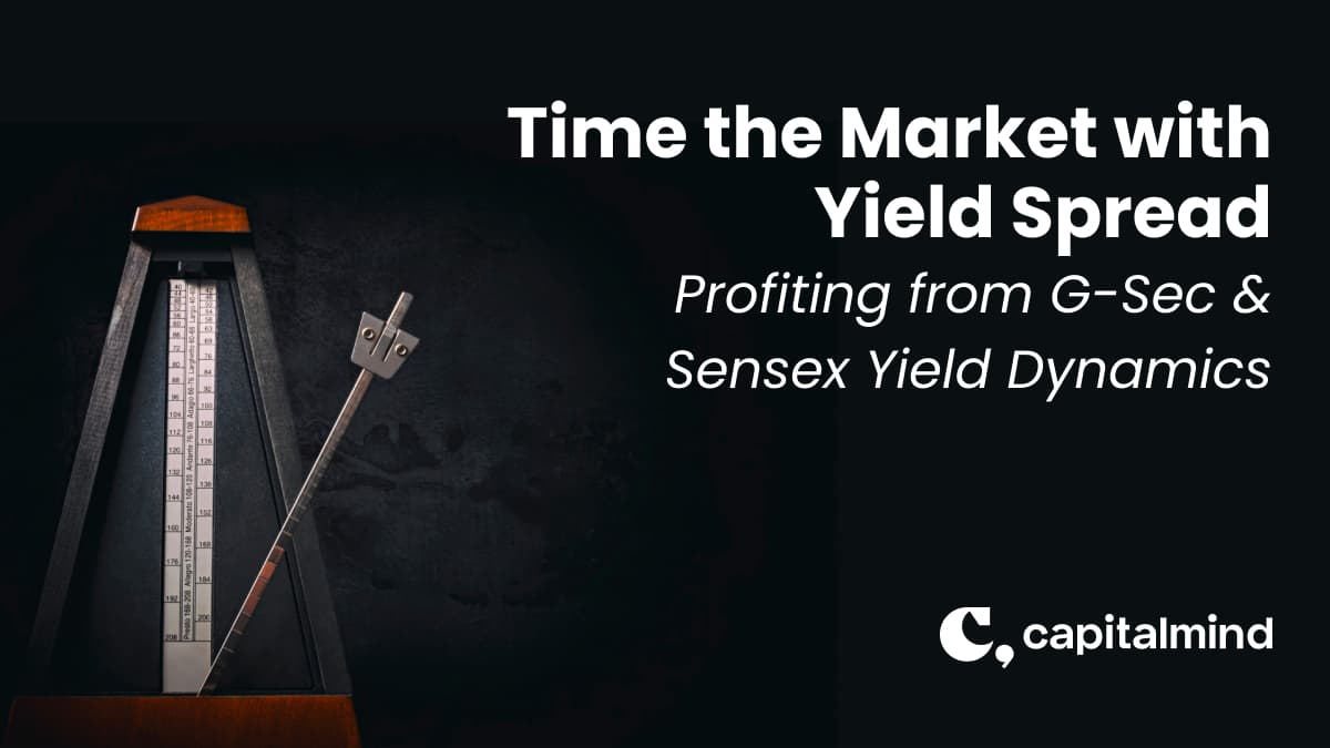 The Yield Frontier: Profiting from G-Sec & Sensex Yield Dynamics