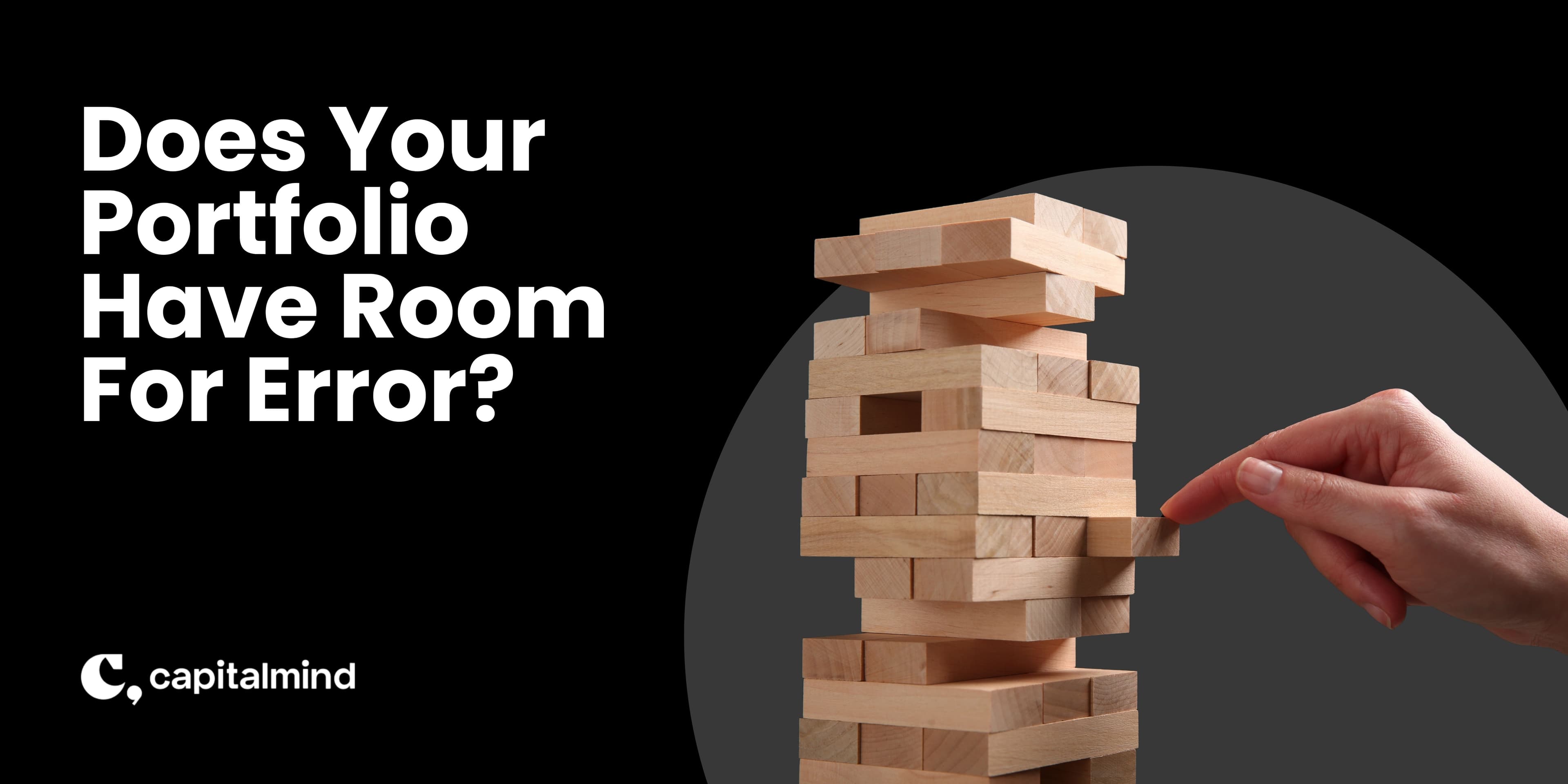 Does Your Retirement Portfolio Have Room for Error?