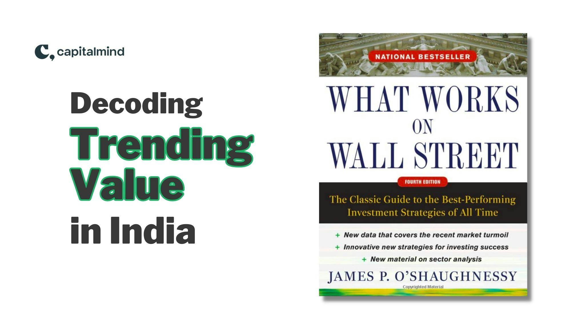 Decoding 'Trending Value' in India: Insights from the investing classic 'What works on Wall Street'